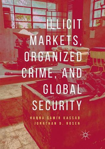 Паперова книга «Illicit Markets, Organized Crime, and Global Security», авторів Ханна Самір Кассаб, Джонатан Д. Розен - фото №1