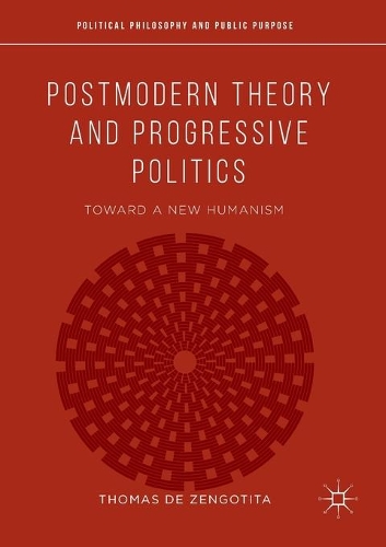 Паперова книга «Postmodern Theory and Progressive Politics: Toward a New Humanism», автор Томас де Зенготіта - фото №1