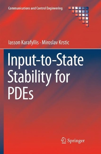 [object Object] «Input-to-State Stability for PDEs», авторів Яссон Карафілліс, Мирослав Крстич - фото №1