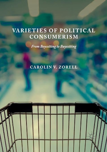 Бумажная книга «Varieties of Political Consumerism: From Boycotting to Buycotting», автор Каролин В. Зорелл - фото №1