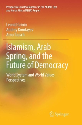 Паперова книга «Islamism, Arab Spring, and the Future of Democracy: World System and World Values Perspectives», авторів Андрій Коротаев, Арно Тауш, Леонід Грінін - фото №1