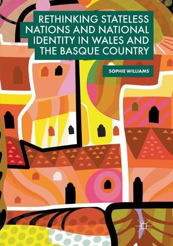 Бумажная книга «Rethinking Stateless Nations and National Identity in Wales and the Basque Country», автор Софи Уильямс - фото №1