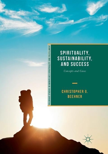 Бумажная книга «Spirituality, Sustainability, and Success: Concepts and Cases», автор Кристофер Г. Бинер - фото №1