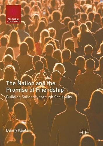Бумажная книга «The Nation and the Promise of Friendship: Building Solidarity through Sociability», автор Дэнни Каплан - фото №1