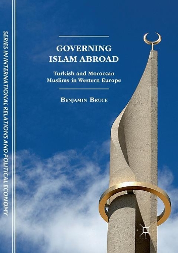 Бумажная книга «Governing Islam Abroad: Turkish and Moroccan Muslims in Western Europe», автор Бенджамин Брюс - фото №1