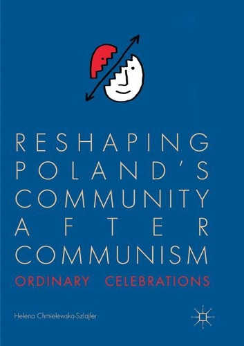 Паперова книга «Reshaping Poland’s Community after Communism: Ordinary Celebrations», автор Хелена Хмелевська-Шлайфер - фото №1