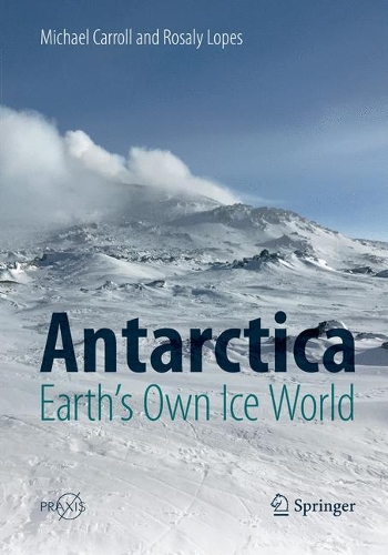 Бумажная книга «Antarctica: Earth's Own Ice World», авторов Майкл Кэрролл, Розали Лопес - фото №1
