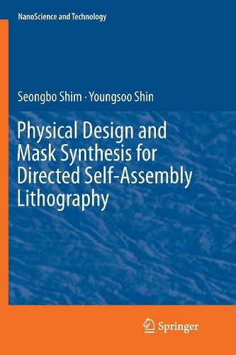Паперова книга «Physical Design and Mask Synthesis for Directed Self-Assembly Lithography», авторів Сонбо Шим, Юнсу Шин - фото №1