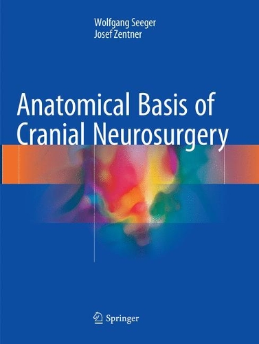 Паперова книга «Anatomical Basis of Cranial Neurosurgery», авторів Йозеф Зентнер, Вольфганг Зегер - фото №1