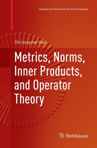 [object Object] «Metrics, Norms, Inner Products, and Operator Theory», автор Крістофер Хейл - фото №1
