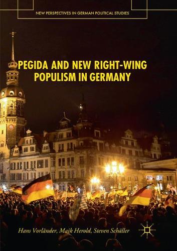 Паперова книга «PEGIDA and New Right-Wing Populism in Germany», авторів Ганс Ворлендер, Майк Герольд, Стівен Шеллер - фото №1