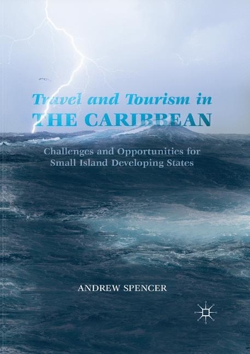 Бумажная книга «Travel and Tourism in the Caribbean: Challenges and Opportunities for Small Island Developing States», автор Эндрю Спенсер - фото №1