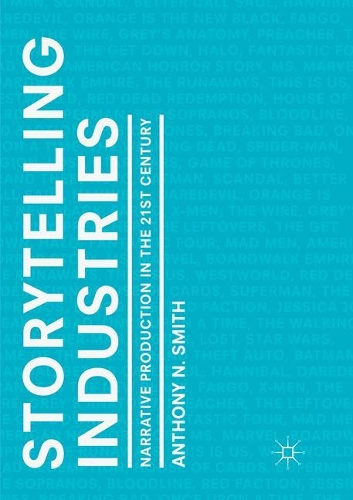Бумажная книга «Storytelling Industries: Narrative Production in the 21st Century», автор Энтони Н. Смит - фото №1