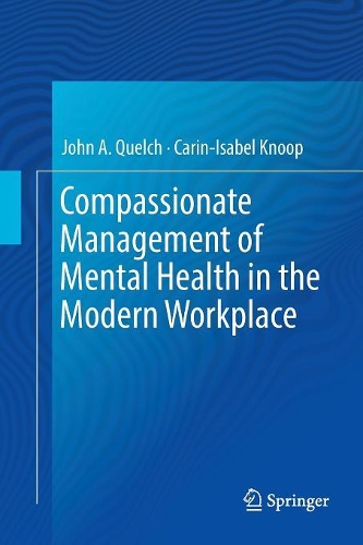 Бумажная книга «Compassionate Management of Mental Health in the Modern Workplace», авторов Карин-Изабель Кнуп, Джон А. Квелч - фото №1