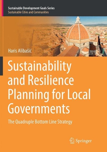 Бумажная книга «Sustainability and Resilience Planning for Local Governments: The Quadruple Bottom Line Strategy», автор Харис Алибашич - фото №1