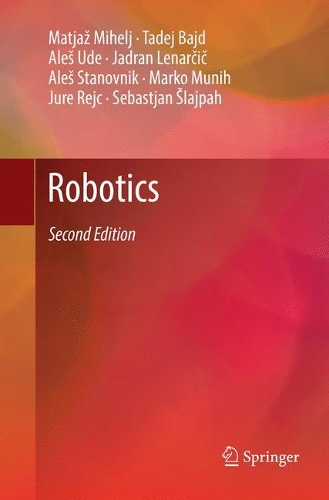 Паперова книга «Robotics», авторів Алеш Становнік, Алеш Уде, Ядран Ленарчич, Юре Рейц, Марко Муніх, Матьяж Міхель, Себастьян Шлайпах, Тадей Байд - фото №1