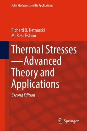 Бумажная книга «Thermal Stresses—Advanced Theory and Applications», авторов М. Реза Эслами, Ричард Б. Хетнарски - фото №1