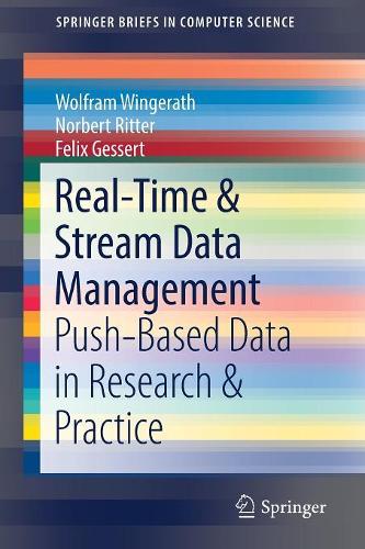 [object Object] «Real-Time & Stream Data Management: Push-Based Data in Research & Practice», авторов Феликс Гессерт, Норберт Риттер, Вольфрам Вингерат - фото №1