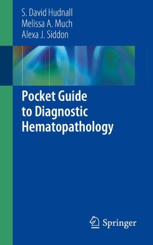 Бумажная книга «Pocket Guide to Diagnostic Hematopathology», авторов Алекса Дж. Сиддон, Мелисса А. Мач, С. Дэвид Хадналл - фото №1