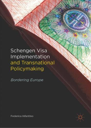 Бумажная книга «Schengen Visa Implementation and Transnational Policymaking: Bordering Europe», автор Федерика Инфантино - фото №1