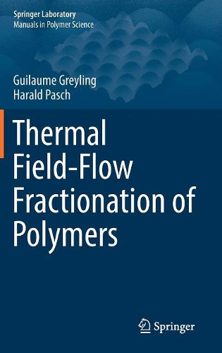 [object Object] «Thermal Field-Flow Fractionation of Polymers», авторів Гійом Грейлінг, Гаральд Паш - фото №1