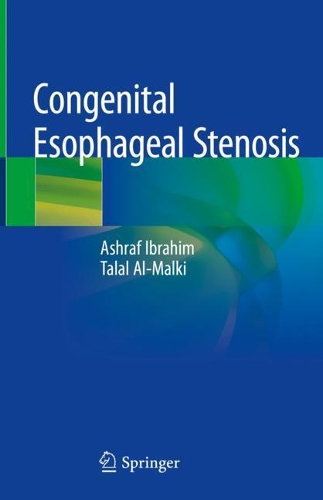 Бумажная книга «Congenital Esophageal Stenosis», авторов Ашраф Ибрагим, Талал Аль-Малки - фото №1