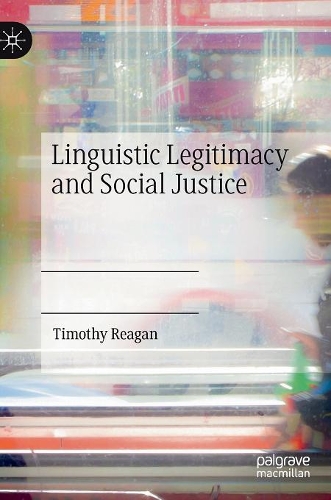 Бумажная книга «Linguistic Legitimacy and Social Justice», автор Тимоти Рейган - фото №1