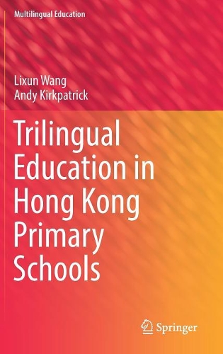 Паперова книга «Trilingual Education in Hong Kong Primary Schools», авторів Енді Кіркпатрік, Ліксун Ван - фото №1