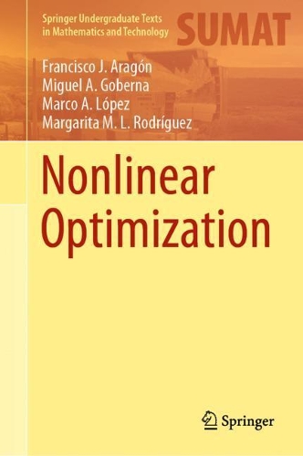 [object Object] «Nonlinear Optimization», авторів Франсіско Х. Арагон, Марко А. Лопес, Маргарита М.Л. Родрігес, Мігель А. Гоберна - фото №1