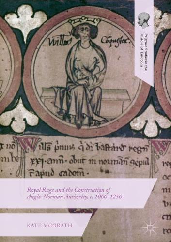 Бумажная книга «Royal Rage and the Construction of Anglo-Norman Authority, c. 1000-1250», автор Кейт Макграт - фото №1