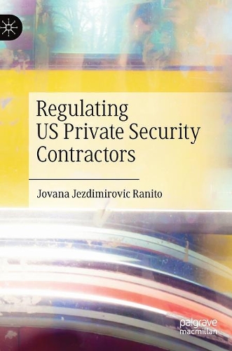 Бумажная книга «Regulating US Private Security Contractors», автор Йована Ездимирович Ранито - фото №1