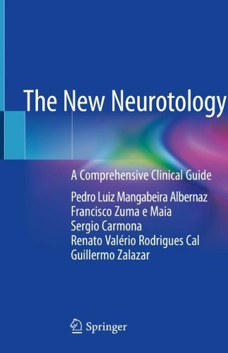 Бумажная книга «The New Neurotology: A Comprehensive Clinical Guide», авторов Франсиско Зума э Майя, Гильермо Залазар, Педро Луис Мангабейра Альбернас, Ренато Валерио Родригес Кал, Серхио Кармона - фото №1