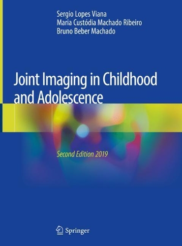 Бумажная книга «Joint Imaging in Childhood and Adolescence», авторов Бруно Бебер Мачадо, Мария Кустодия Мачадо Рибейро, Сержио Лопес Виана - фото №1