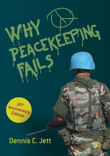 Бумажная книга «Why Peacekeeping Fails: 20th Anniversary Edition», автор Деннис К. Джетт - фото №1
