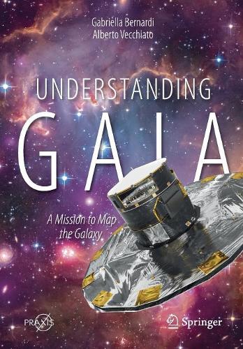 [object Object] «Understanding Gaia: A Mission to Map the Galaxy», авторів Альберто Веккіато, Габріелла Бернарді - фото №1