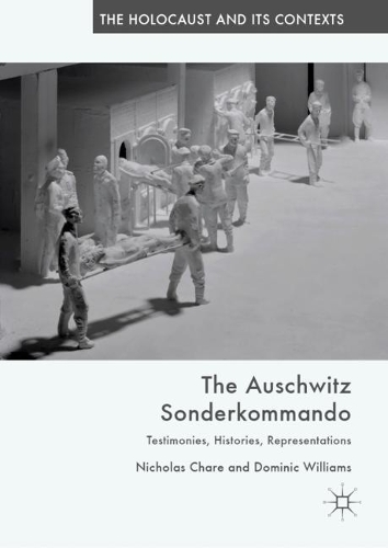 Бумажная книга «The Auschwitz Sonderkommando: Testimonies, Histories, Representations», авторов Доминик Уильямс, Николас Чаре - фото №1