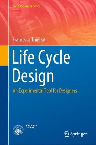 Паперова книга «Life Cycle Design: An Experimental Tool for Designers», автор Франческа Тібат - фото №1