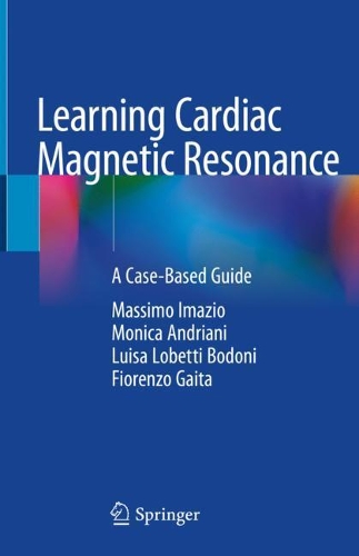 Бумажная книга «Learning Cardiac Magnetic Resonance : A Case-Based Guide», авторов Фиоренцо Гайта, Луиза Лобетти Бодони, Массимо Имацио, Моника Андриани - фото №1