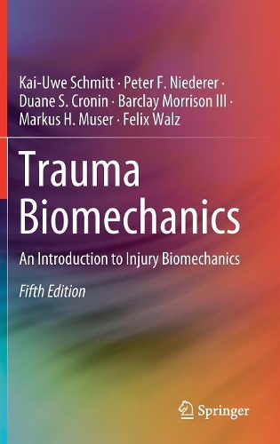 Бумажная книга «Trauma Biomechanics: An Introduction to Injury Biomechanics», авторов Барклай Моррисон III, Дуэйн С. Кронин, Феликс Вальц, Кай-Уве Шмитт, Маркус Х. Музер, Питер Ф. Нидерер - фото №1