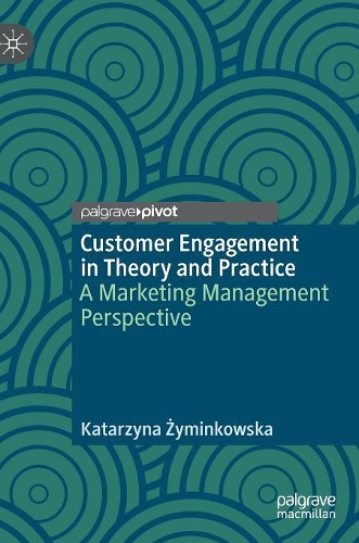 Паперова книга «Customer Engagement in Theory and Practice: A Marketing Management Perspective», автор Катажина Жимінковська - фото №1