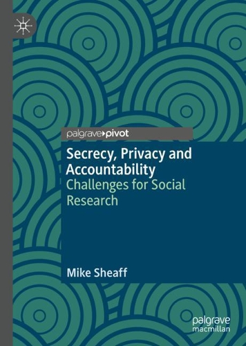 Бумажная книга «Secrecy, Privacy and Accountability: Challenges for Social Research», автор Майк Шифф - фото №1