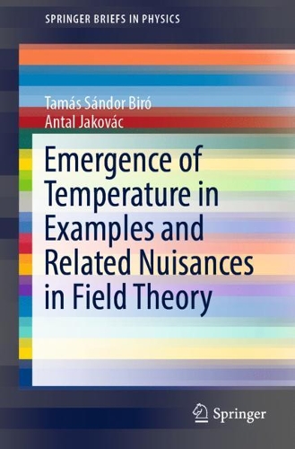 [object Object] «Emergence of Temperature in Examples and Related Nuisances in Field Theory», авторів Антал Яковац, Тамаш Шандор Біро - фото №1