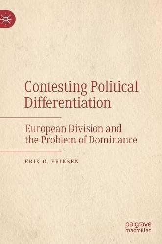 Бумажная книга «Contesting Political Differentiation: European Division and the Problem of Dominance», автор Эрик О. Эриксен - фото №1