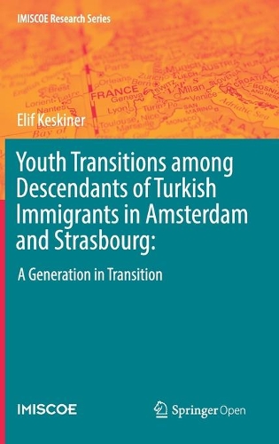Паперова книга «Youth Transitions among Descendants of Turkish Immigrants in Amsterdam and Strasbourg:: A Generation in Transition», автор Еліф Кескінер - фото №1