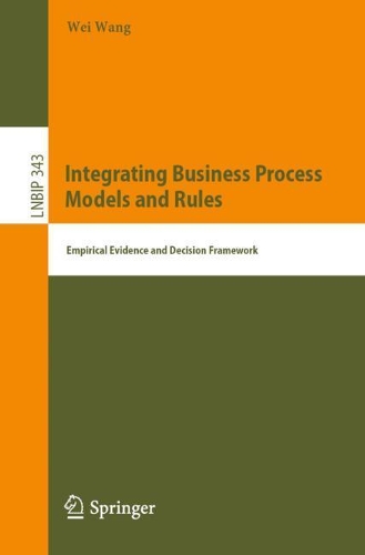 [object Object] «Integrating Business Process Models and Rules: Empirical Evidence and Decision Framework», автор Вей Ван - фото №1