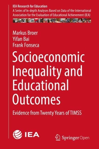 Бумажная книга «Socioeconomic Inequality and Educational Outcomes: Evidence from Twenty Years of TIMSS», авторов Фрэнк Фонсека, Маркус Броер, Ифань Бай - фото №1
