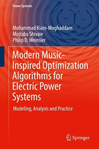 [object Object] «Modern Music-Inspired Optimization Algorithms for Electric Power Systems: Modeling, Analysis and Practice», авторів Мохаммад Кіані-Могаддам, Моджтаба Шиваї, Філіп Д. Вайнсієр - фото №1