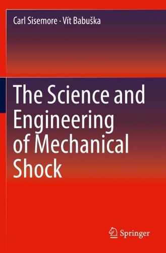 Бумажная книга «The Science and Engineering of Mechanical Shock», авторов Карл Сайзмор, Вит Бабушка - фото №1