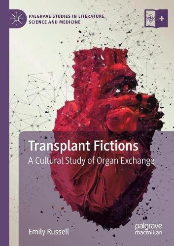 Паперова книга «Transplant Fictions: A Cultural Study of Organ Exchange», автор Емілі Рассел - фото №1