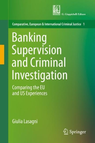 Бумажная книга «Banking Supervision and Criminal Investigation: Comparing the EU and US Experiences», автор Джулия Ласаньи - фото №1